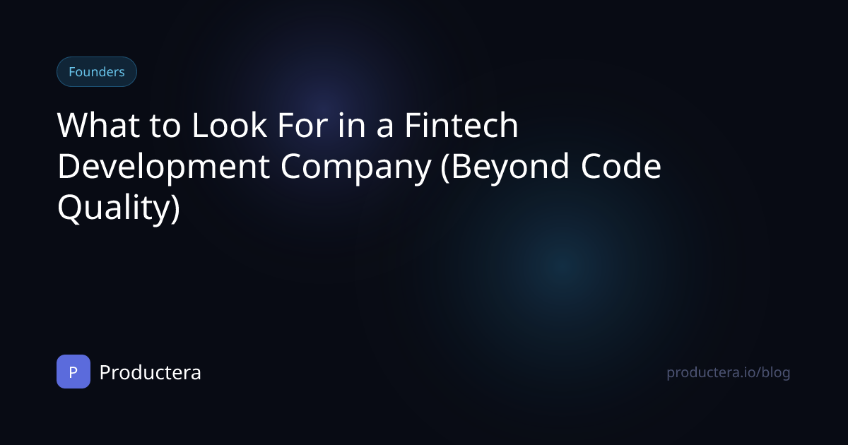 What to Look For in a Fintech Development Company (Beyond Code Quality ...